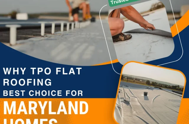 TPO Flat Roofing is the Best Choice for Maryland Home